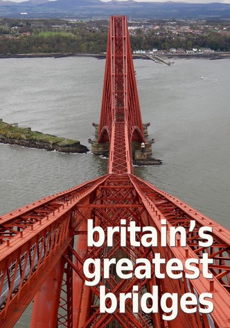 Britain's Greatest Bridges