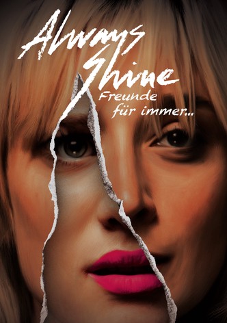 Always Shine - Freunde für immer...