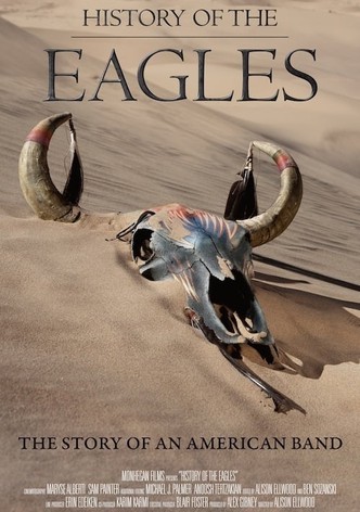 The Eagles - History Of The Eagles: The Story Of An American Band