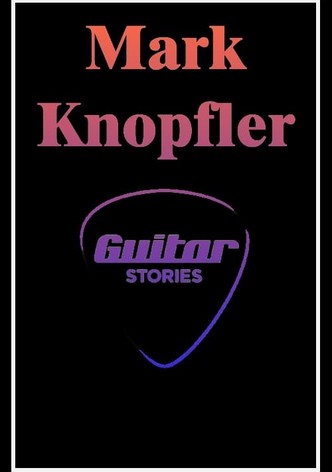 Mark Knopfler: Guitar Stories