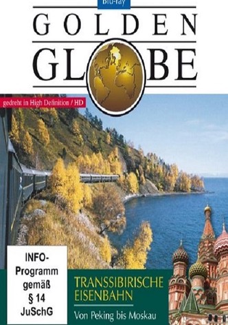 Transsibirische Eisenbahn - Von Peking bis Moskau