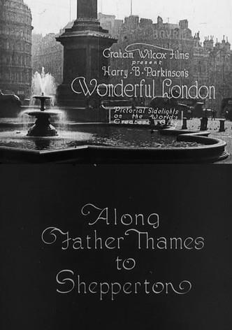 Wonderful London: Along Father Thames to Shepperton