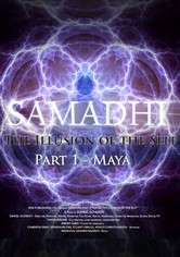 Samadhi Part 1: Maya, the Illusion of the Self