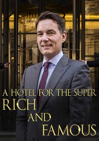 A Hotel for the Super Rich & Famous - Season 1