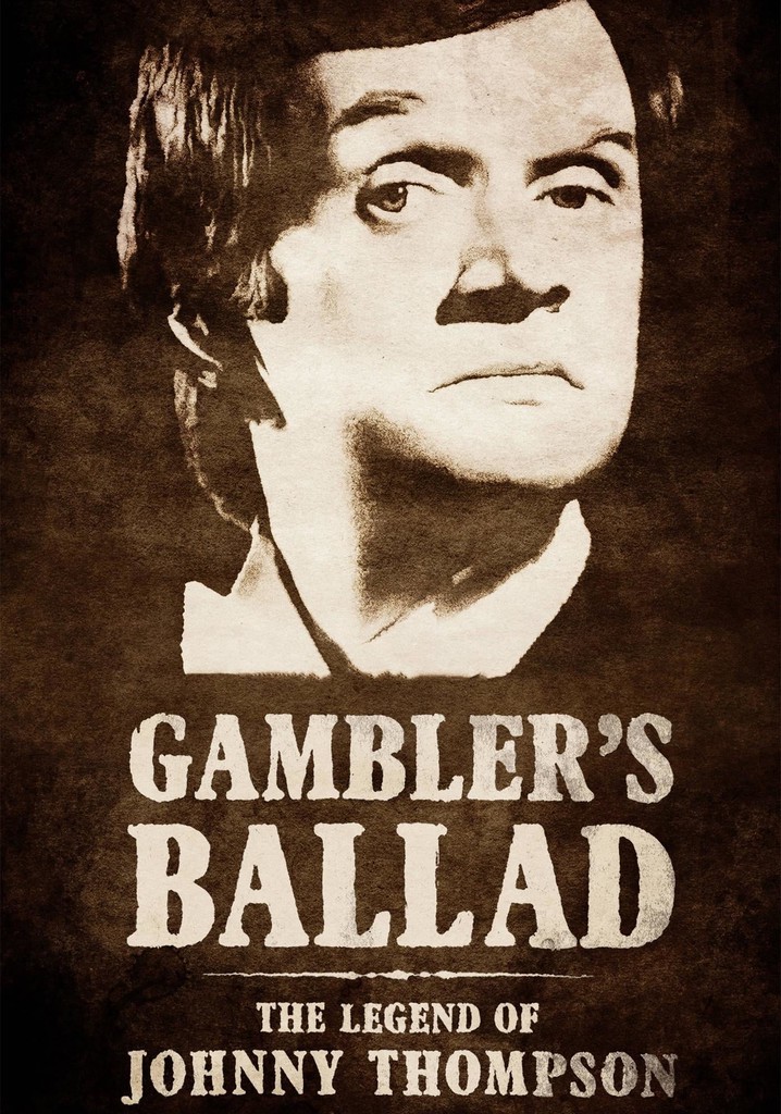 Gambler's Ballad: The Legend of Johnny Thompson