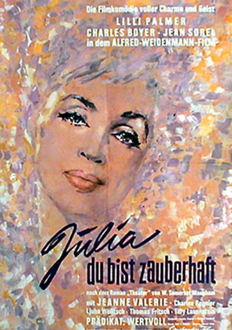 Julia, Du bist zauberhaft