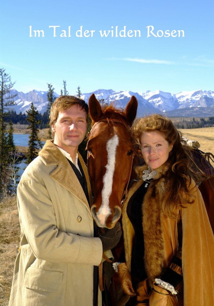 Im Tal der wilden Rosen: Bis ans Ende der Welt