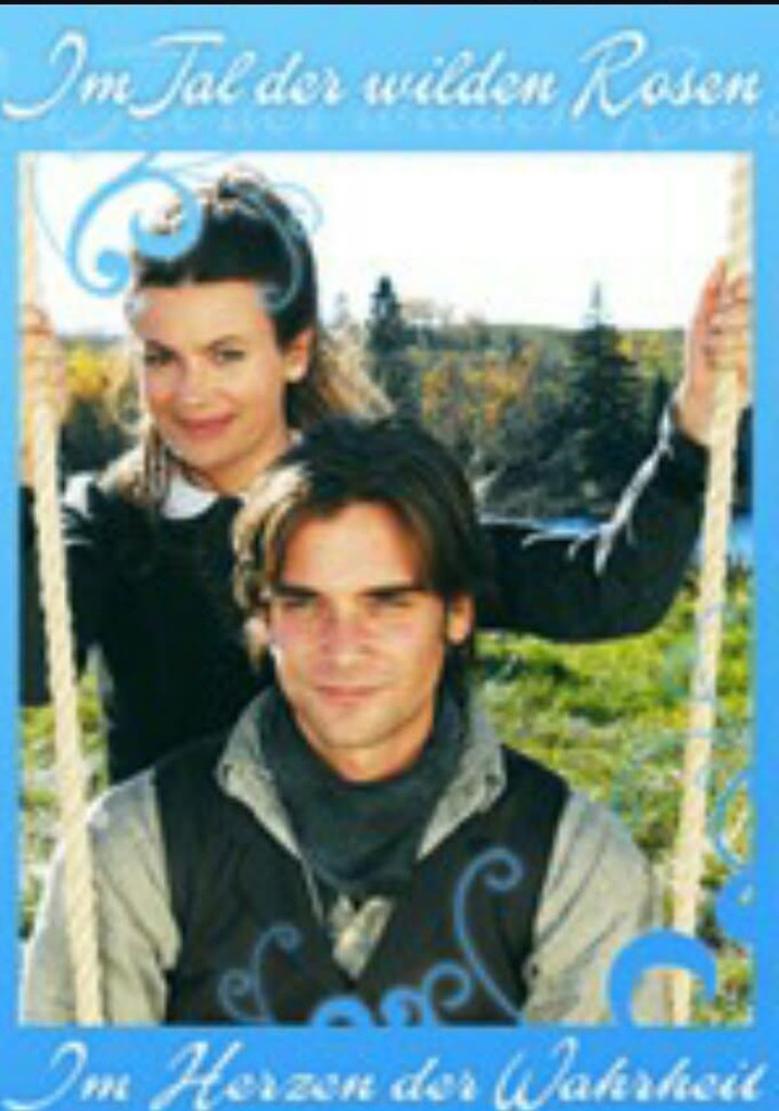 Im Tal der wilden Rosen: Im Herzen der Wahrheit