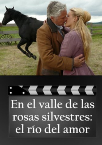 En el valle de las rosas silvestres: En el rio del amor