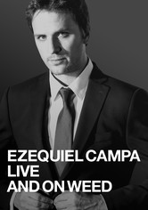 Ezequiel Campa: Live and on Weed