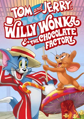 Tom and Jerry: Willy Wonka and the Chocolate Factory