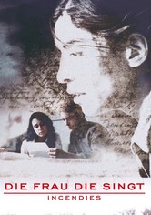 Die Frau die singt - Incendies