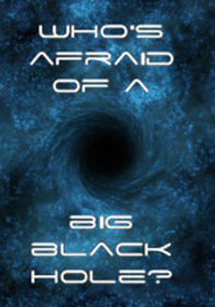 Who's Afraid of a Big Black Hole?
