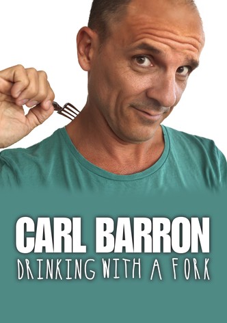 Carl Barron: Drinking with a Fork