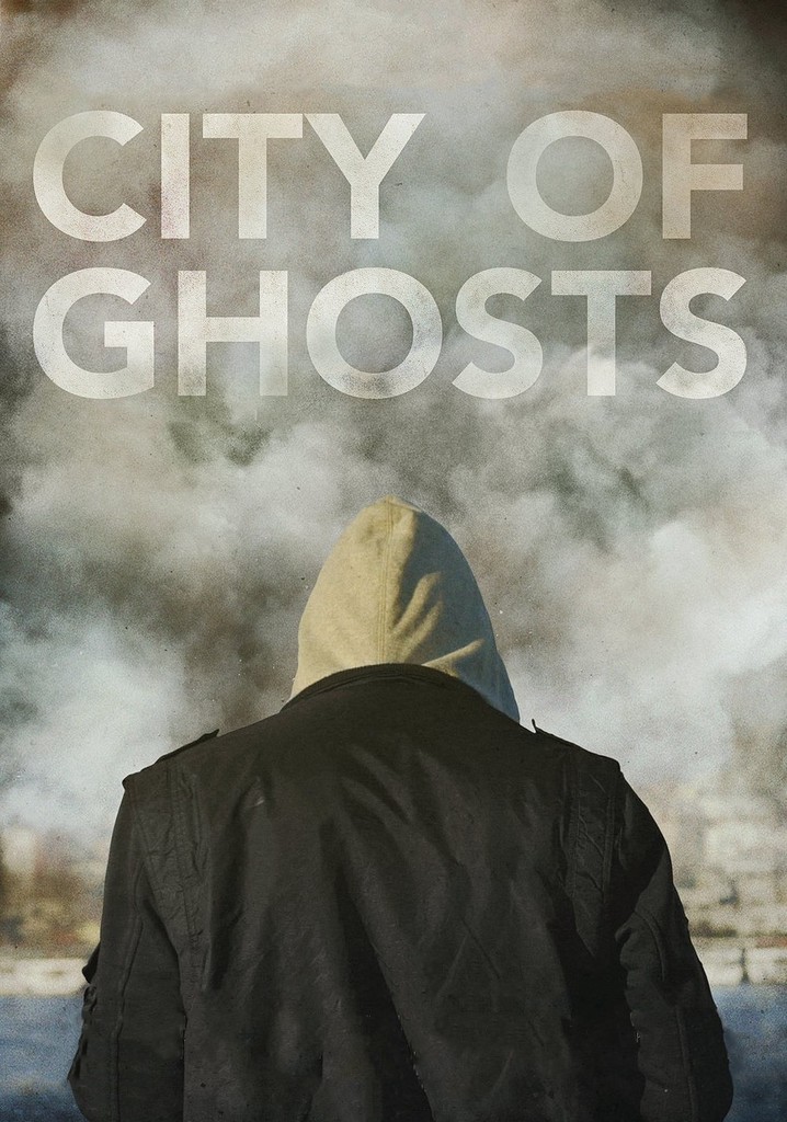 City of Ghosts streaming: where to watch online?