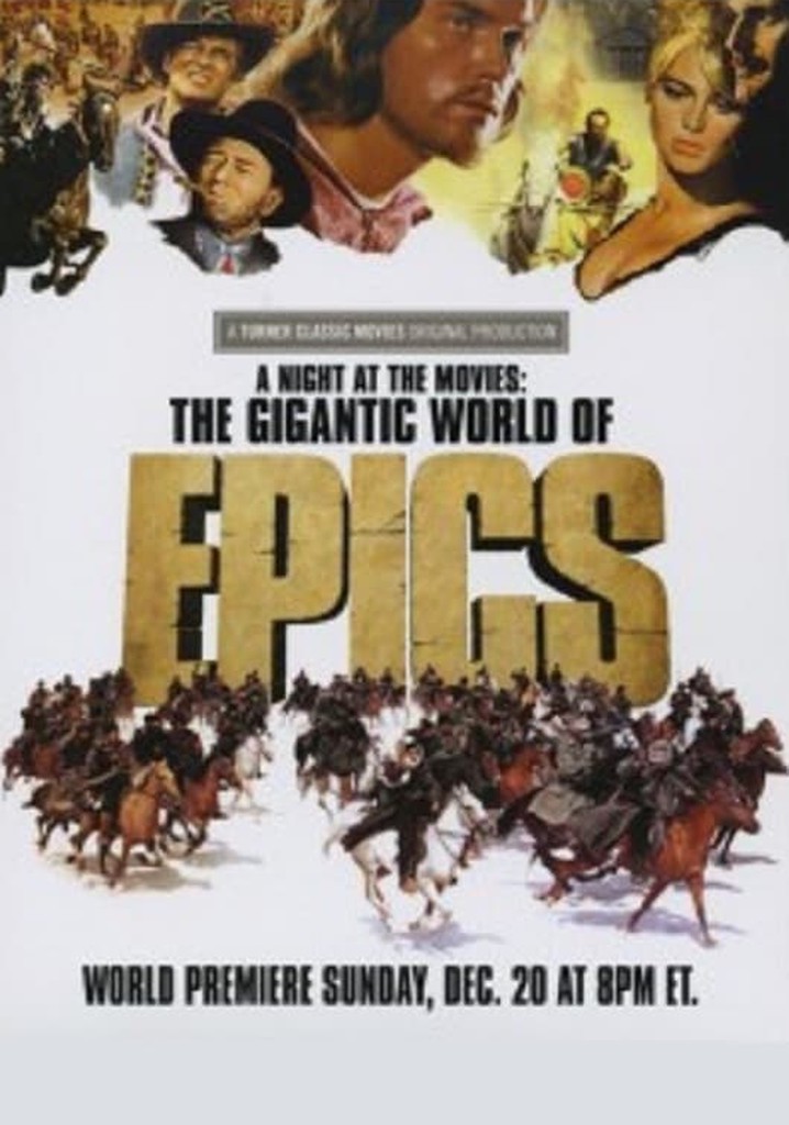 A Night at the Movies: The Gigantic World of Epics