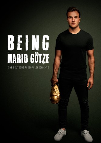 Being Mario Götze - Eine deutsche Fußballgeschichte