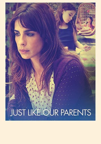Just Like Our Parents