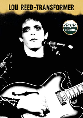 Classic Albums: Lou Reed - Transformer