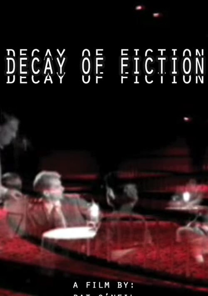 The Decay of Fiction