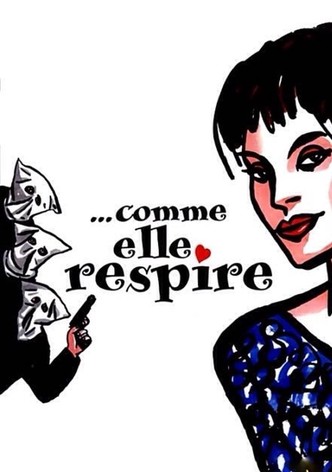…Comme elle respire