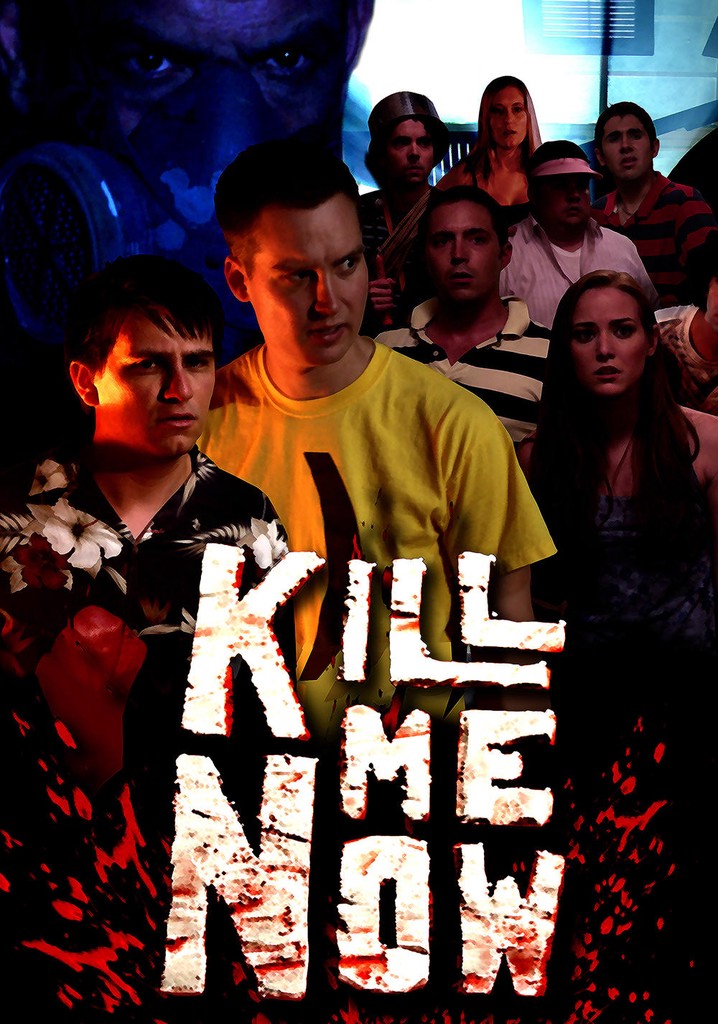 Kill Me Now