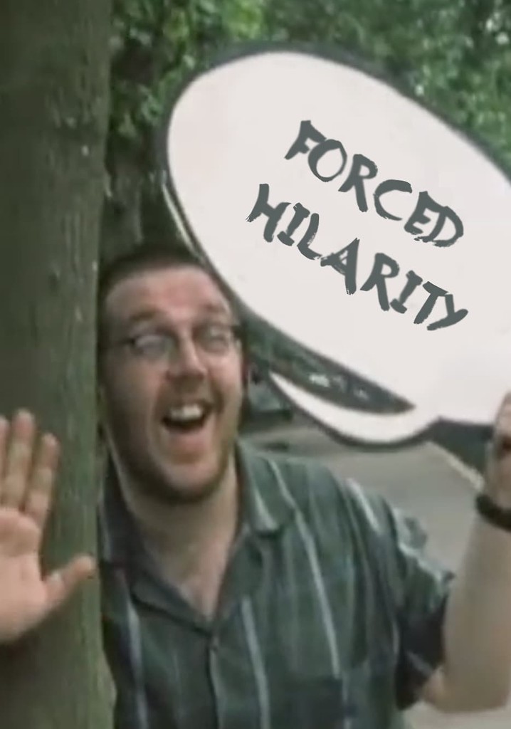 Forced Hilarity