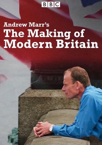 Andrew Marr's The Making of Modern Britain