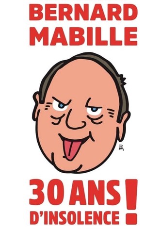 Bernard Mabille - 30 Ans D'Insolence