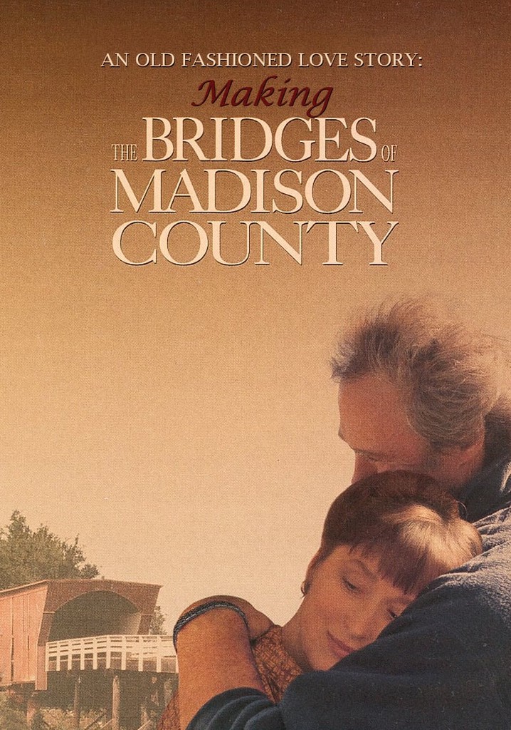 An Old Fashioned Love Story: Making 'The Bridges of Madison County'