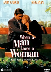 When a Man Loves a Woman - Eine fast perfekte Liebe