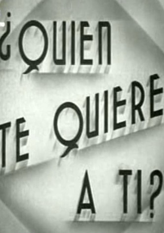 ¿Quién te quiere a tí?