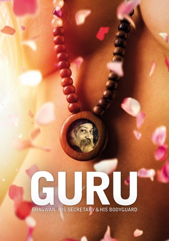 Guru: Bhagwan, His Secretary & His Bodyguard