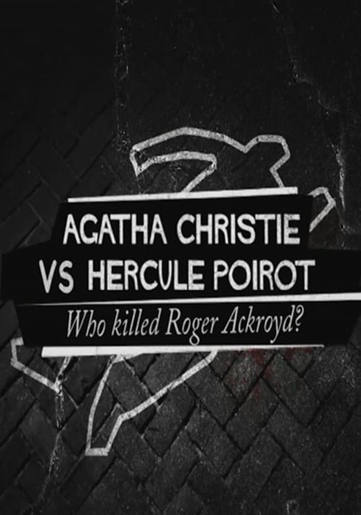 Agatha Christie contre Hercule Poirot: qui a tué Roger Ackroyd?