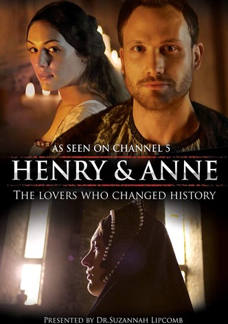 Henry and Anne: The Lovers Who Changed History