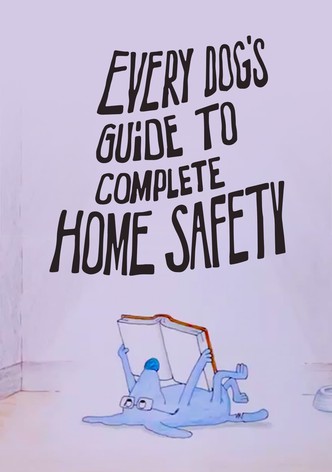 Every Dog's Guide to Complete Home Safety