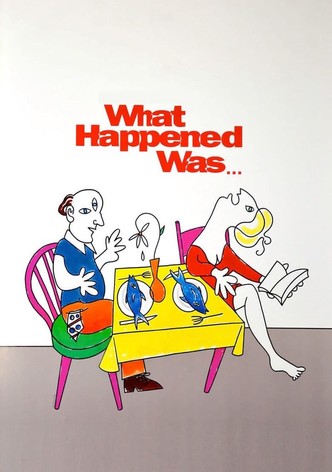 What Happened Was...