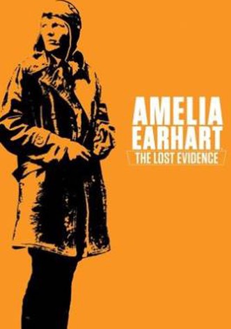 Amelia Earhart: The Lost Evidence