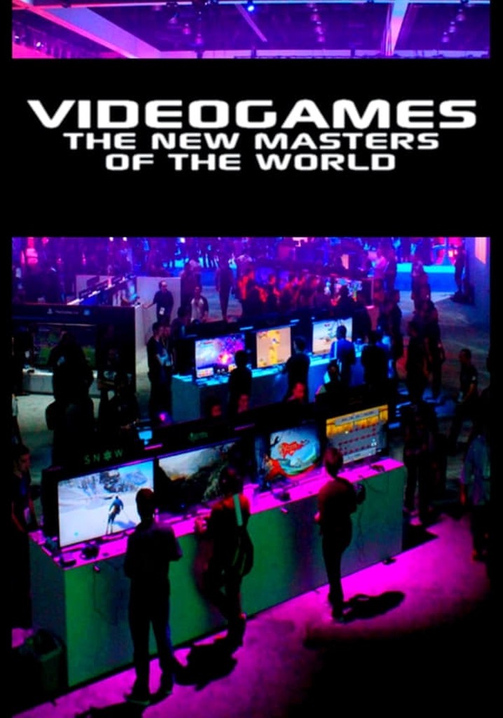 Video Games: The New Masters of the World