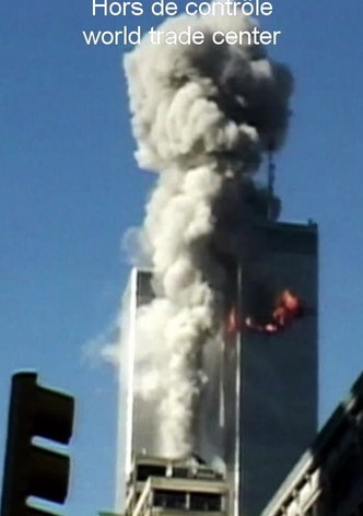 Hors de contrôle world trade center