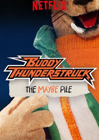 Buddy Thunderstruck: The Maybe Pile