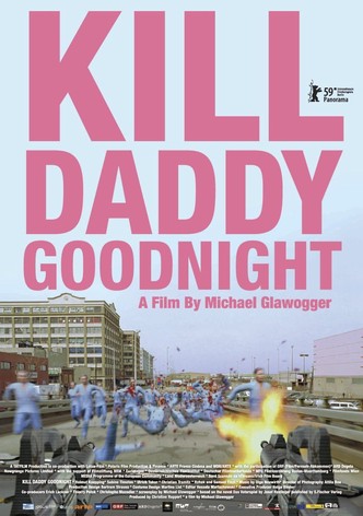 Kill Daddy Good Night