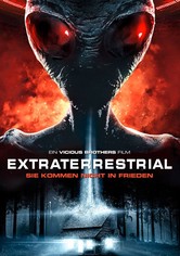 Extraterrestrial: Sie kommen nicht in Frieden