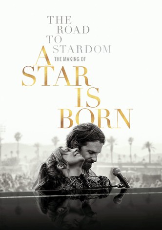 The Road to Stardom: The Making of A Star Is Born