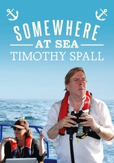 Timothy Spall: Somewhere at Sea - Timothy Spall: Somewhere At Sea