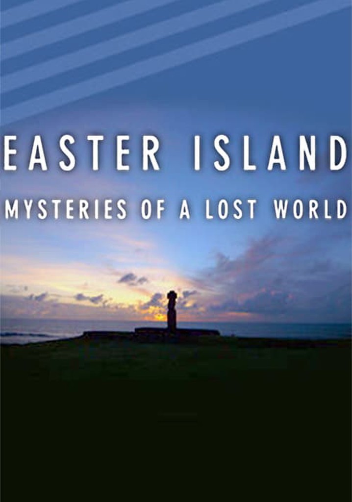 Easter Island: Mysteries of a Lost World
