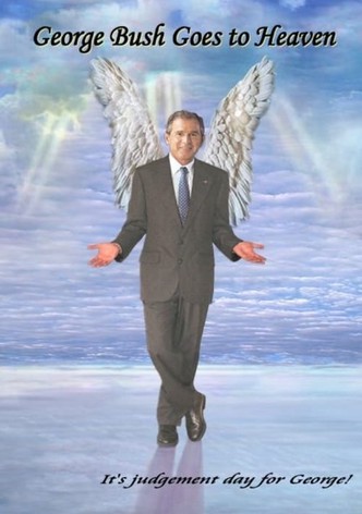 George Bush Goes to Heaven