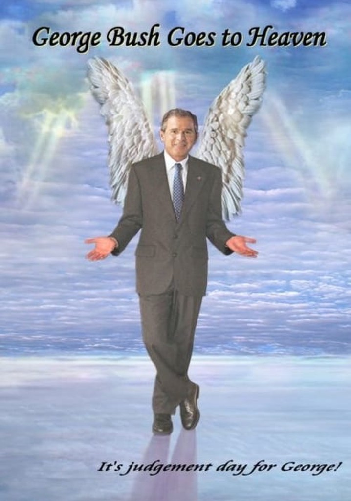 George Bush Goes to Heaven
