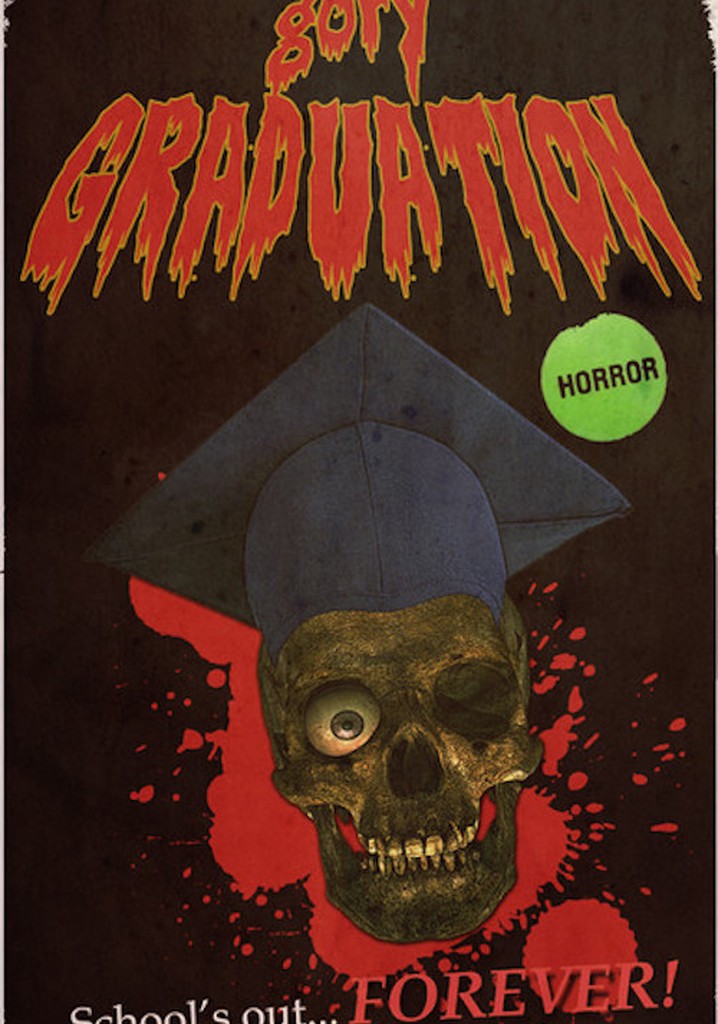 Gory Graduation