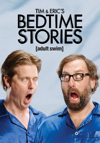 Tim and Eric's Bedtime Stories